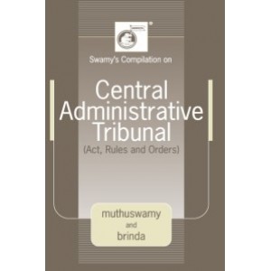 Swamy's Central Administrative Tribunal (Act, Rules and Orders)